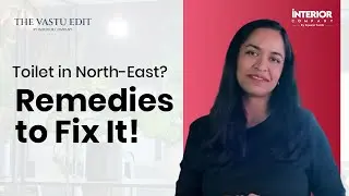 The Vastu Edit by Interior Company | How to Fix North-East Toilet Vastu Dosh
