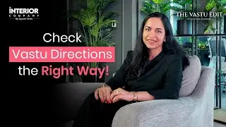The Vastu Edit by Interior Company | How to Check Vastu Directions With Your Phone